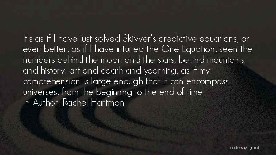 Rachel Hartman Quotes: It's As If I Have Just Solved Skivver's Predictive Equations, Or Even Better, As If I Have Intuited The One