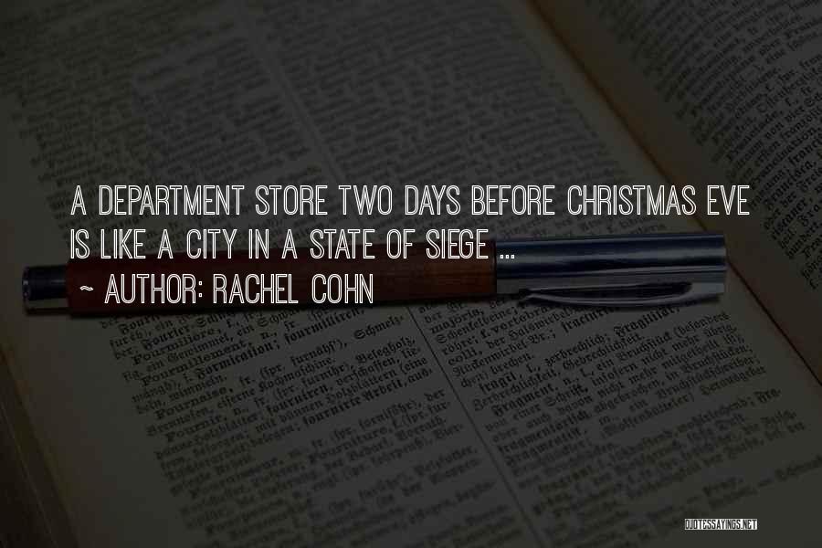 Rachel Cohn Quotes: A Department Store Two Days Before Christmas Eve Is Like A City In A State Of Siege ...