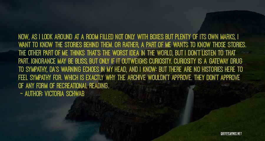 Victoria Schwab Quotes: Now, As I Look Around At A Room Filled Not Only With Boxes But Plenty Of Its Own Marks, I