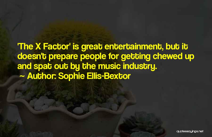 Sophie Ellis-Bextor Quotes: 'the X Factor' Is Great Entertainment, But It Doesn't Prepare People For Getting Chewed Up And Spat Out By The