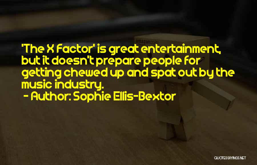 Sophie Ellis-Bextor Quotes: 'the X Factor' Is Great Entertainment, But It Doesn't Prepare People For Getting Chewed Up And Spat Out By The