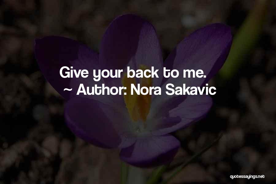 Nora Sakavic Quotes: Give Your Back To Me.