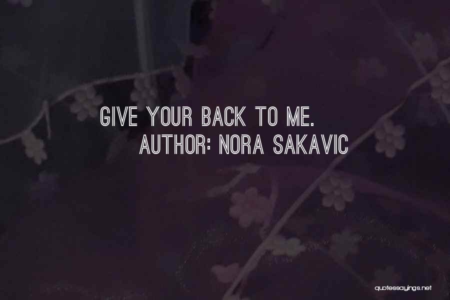 Nora Sakavic Quotes: Give Your Back To Me.