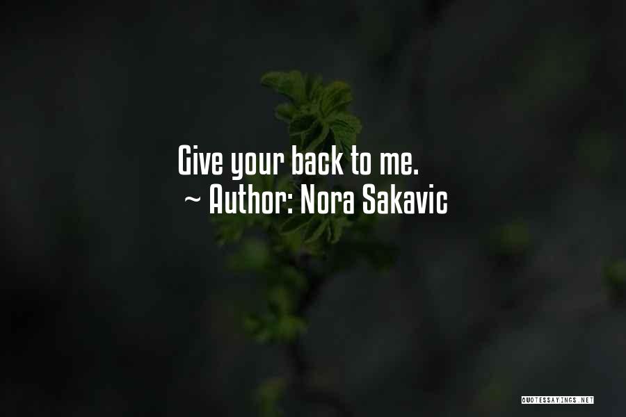 Nora Sakavic Quotes: Give Your Back To Me.