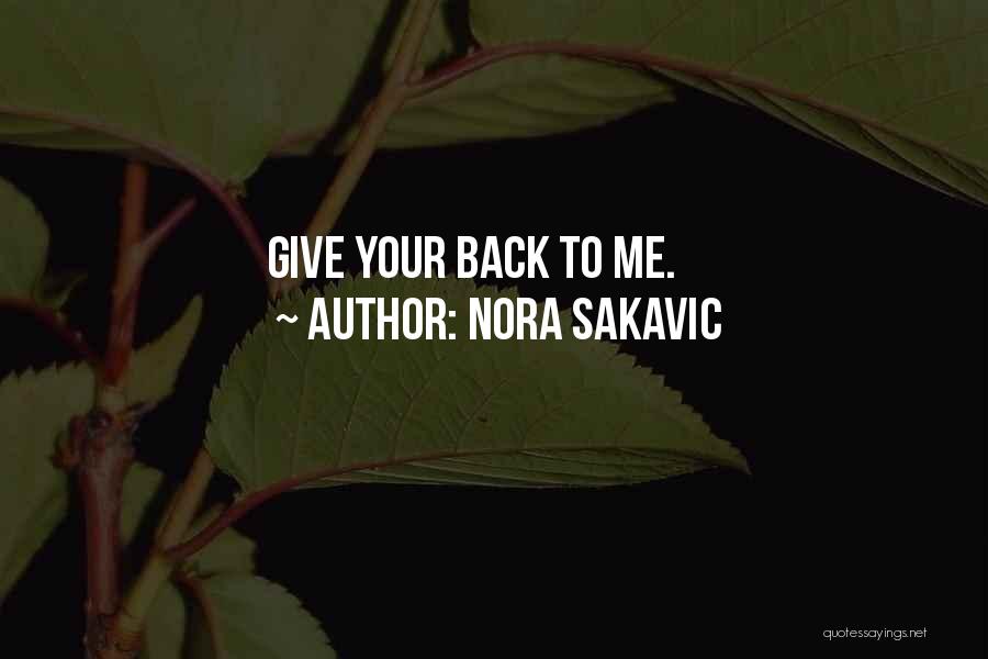 Nora Sakavic Quotes: Give Your Back To Me.