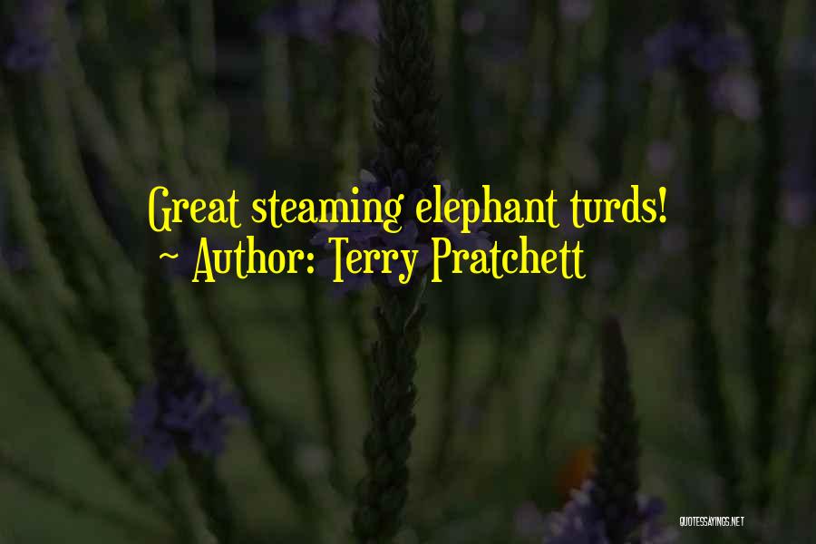 Terry Pratchett Quotes: Great Steaming Elephant Turds!