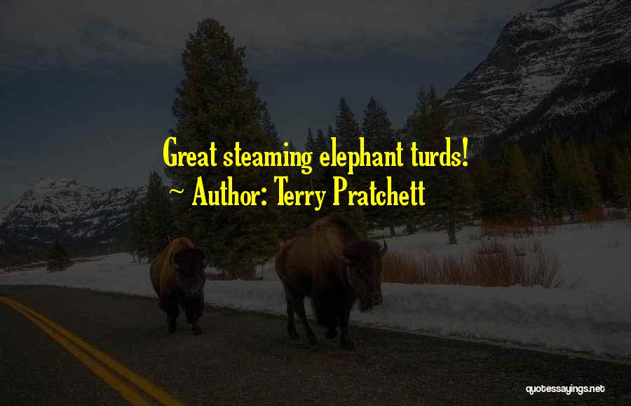 Terry Pratchett Quotes: Great Steaming Elephant Turds!