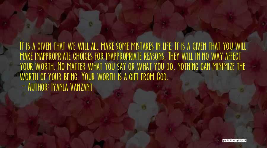 Iyanla Vanzant Quotes: It Is A Given That We Will All Make Some Mistakes In Life. It Is A Given That You Will