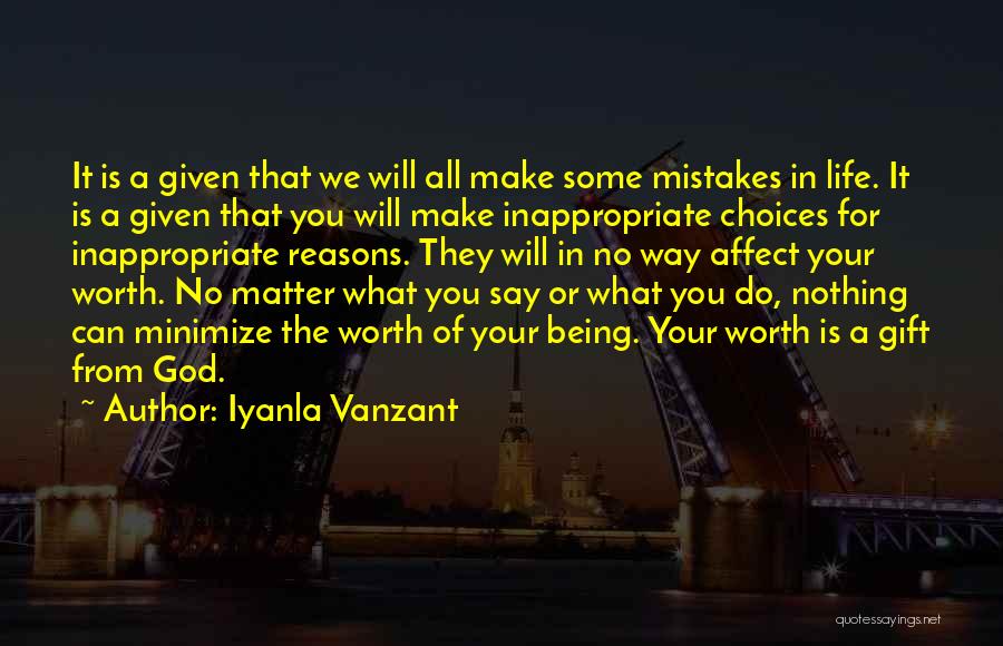 Iyanla Vanzant Quotes: It Is A Given That We Will All Make Some Mistakes In Life. It Is A Given That You Will