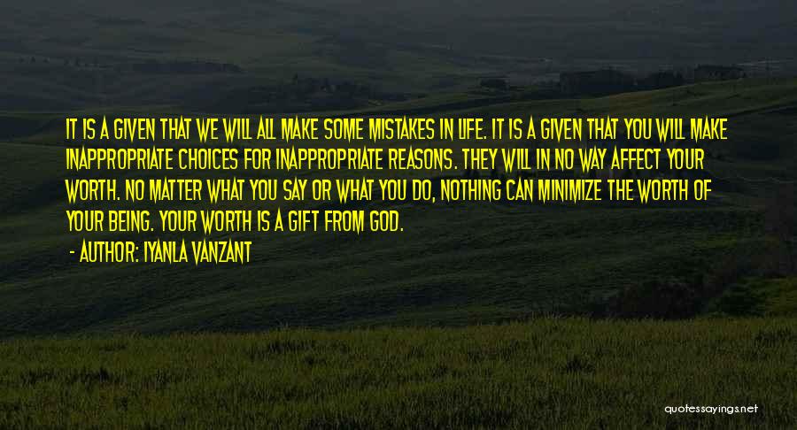 Iyanla Vanzant Quotes: It Is A Given That We Will All Make Some Mistakes In Life. It Is A Given That You Will