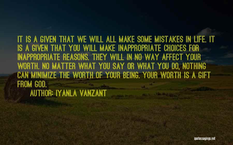 Iyanla Vanzant Quotes: It Is A Given That We Will All Make Some Mistakes In Life. It Is A Given That You Will