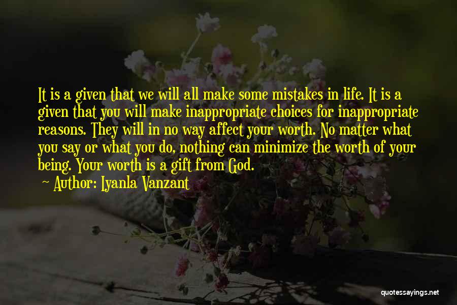 Iyanla Vanzant Quotes: It Is A Given That We Will All Make Some Mistakes In Life. It Is A Given That You Will