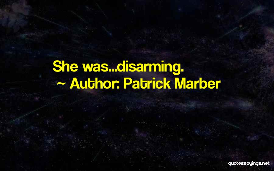 Patrick Marber Quotes: She Was...disarming.