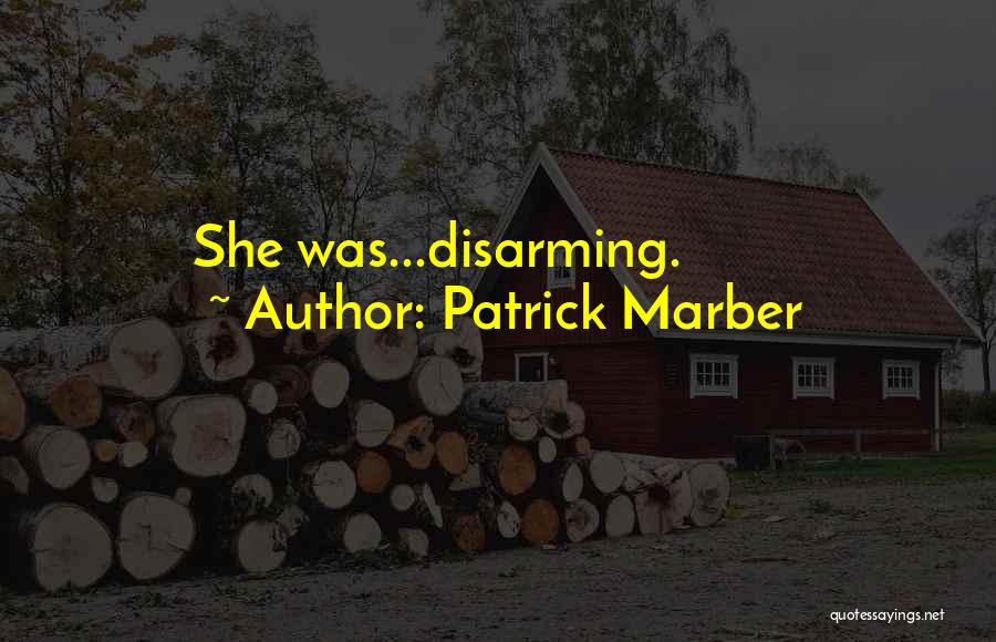 Patrick Marber Quotes: She Was...disarming.
