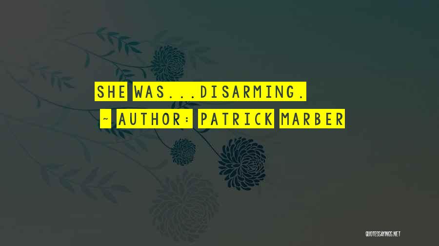 Patrick Marber Quotes: She Was...disarming.