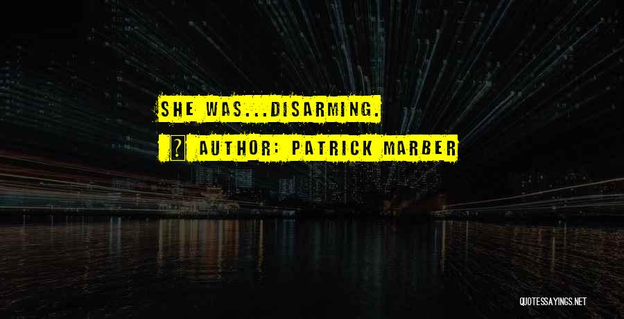 Patrick Marber Quotes: She Was...disarming.