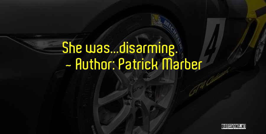 Patrick Marber Quotes: She Was...disarming.