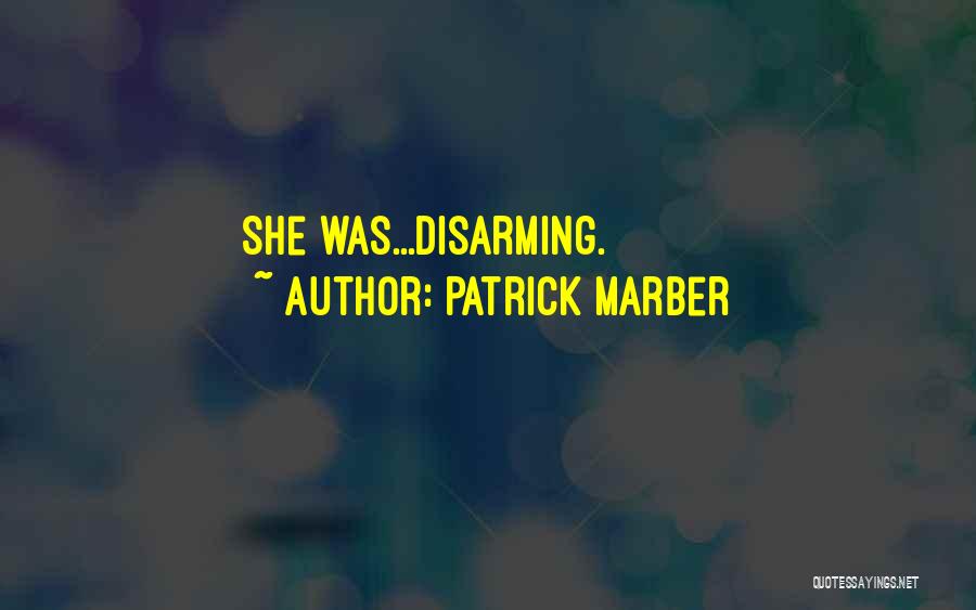 Patrick Marber Quotes: She Was...disarming.