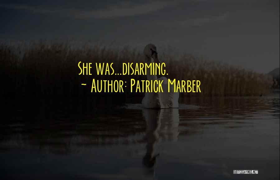 Patrick Marber Quotes: She Was...disarming.