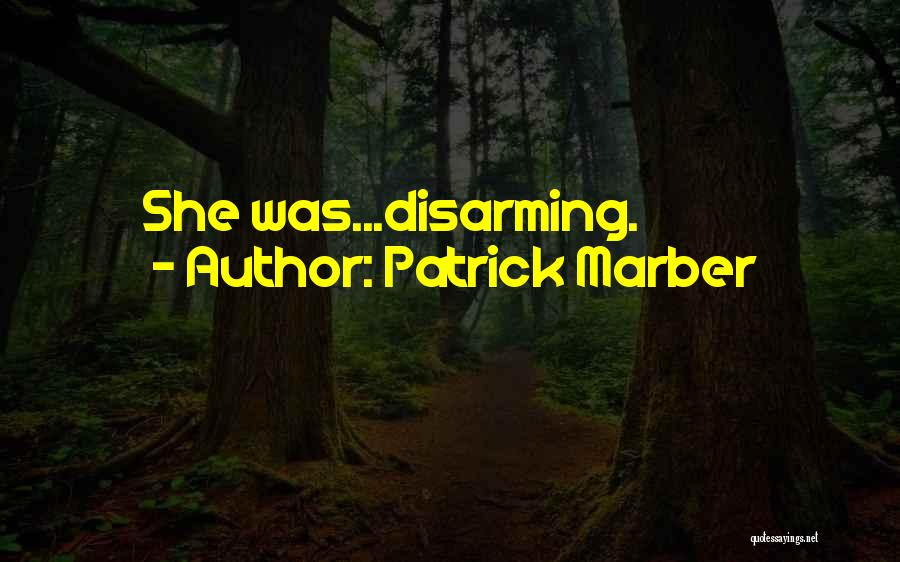 Patrick Marber Quotes: She Was...disarming.