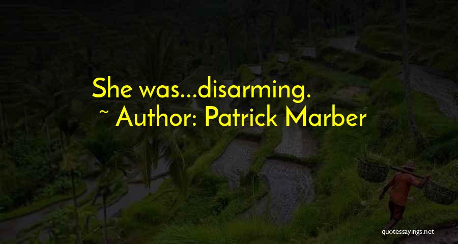 Patrick Marber Quotes: She Was...disarming.