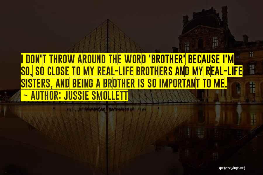 Jussie Smollett Quotes: I Don't Throw Around The Word 'brother' Because I'm So, So Close To My Real-life Brothers And My Real-life Sisters,