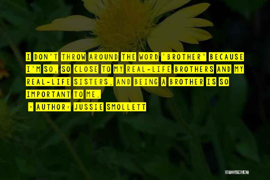 Jussie Smollett Quotes: I Don't Throw Around The Word 'brother' Because I'm So, So Close To My Real-life Brothers And My Real-life Sisters,