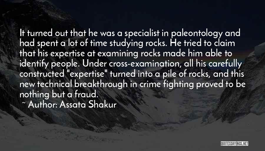 Assata Shakur Quotes: It Turned Out That He Was A Specialist In Paleontology And Had Spent A Lot Of Time Studying Rocks. He