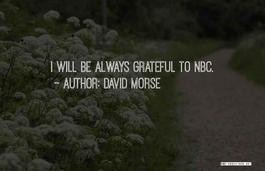 David Morse Quotes: I Will Be Always Grateful To Nbc.