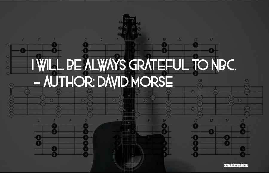 David Morse Quotes: I Will Be Always Grateful To Nbc.