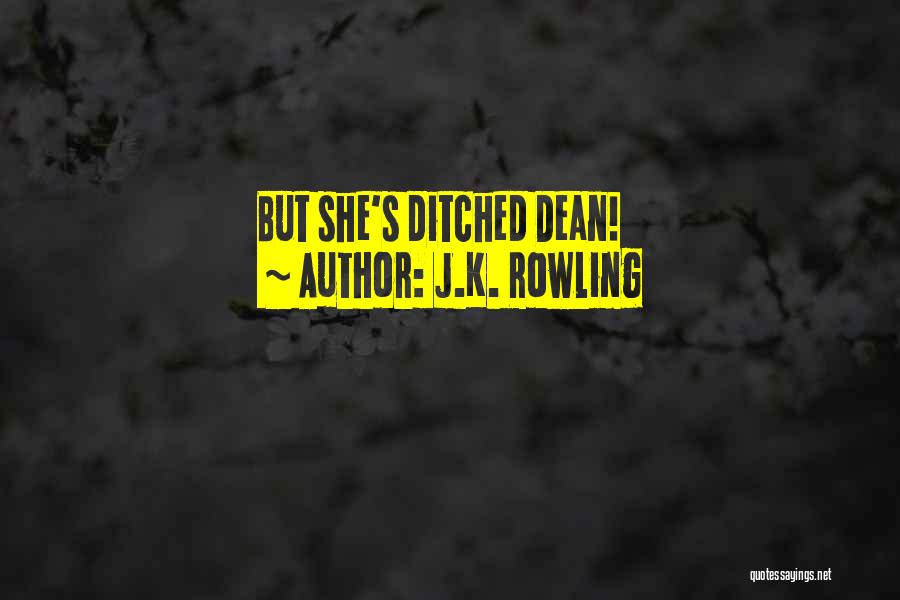 J.K. Rowling Quotes: But She's Ditched Dean!