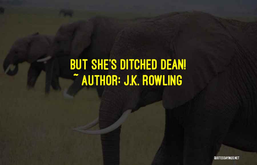 J.K. Rowling Quotes: But She's Ditched Dean!