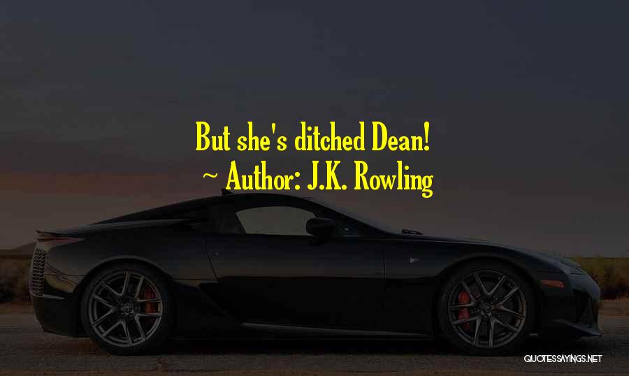 J.K. Rowling Quotes: But She's Ditched Dean!