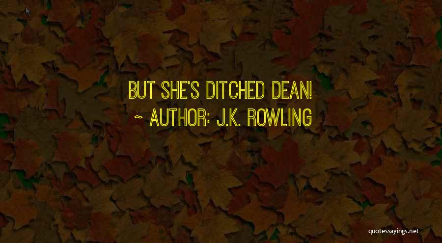 J.K. Rowling Quotes: But She's Ditched Dean!