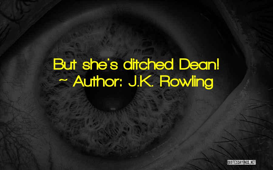 J.K. Rowling Quotes: But She's Ditched Dean!