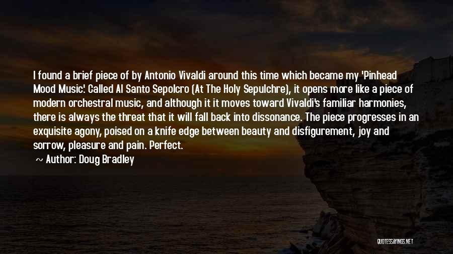 Doug Bradley Quotes: I Found A Brief Piece Of By Antonio Vivaldi Around This Time Which Became My 'pinhead Mood Music'. Called Al