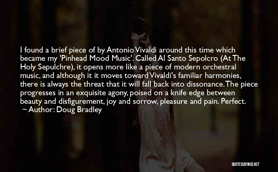 Doug Bradley Quotes: I Found A Brief Piece Of By Antonio Vivaldi Around This Time Which Became My 'pinhead Mood Music'. Called Al