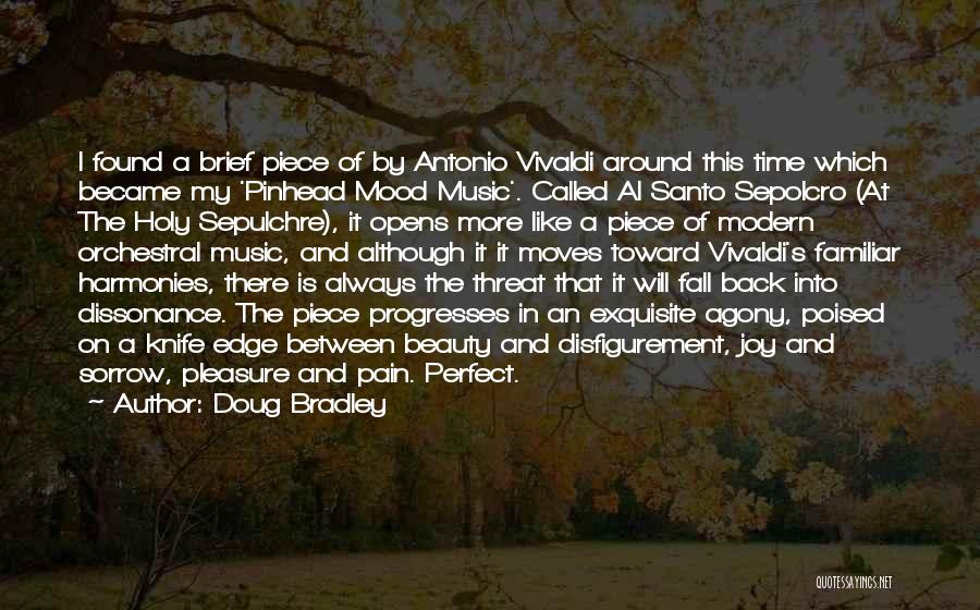 Doug Bradley Quotes: I Found A Brief Piece Of By Antonio Vivaldi Around This Time Which Became My 'pinhead Mood Music'. Called Al