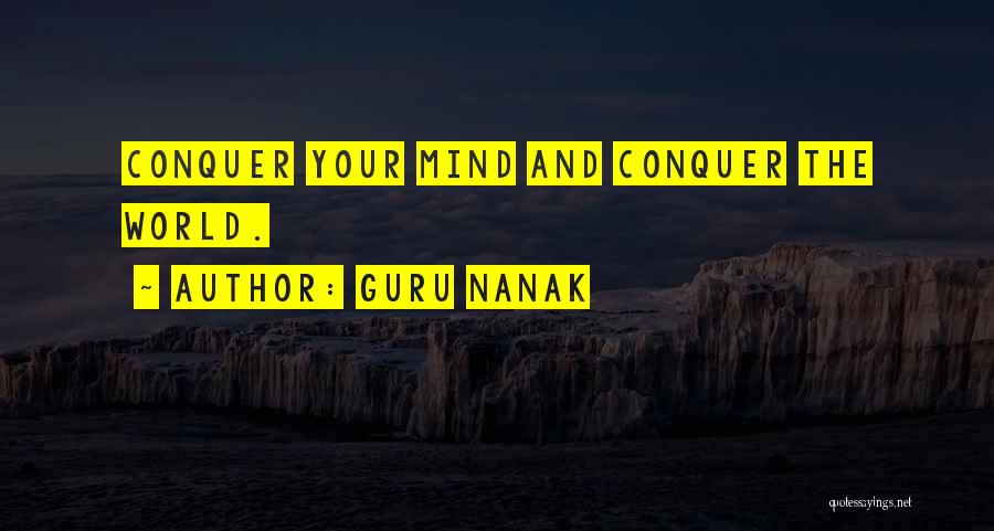 Guru Nanak Quotes: Conquer Your Mind And Conquer The World.