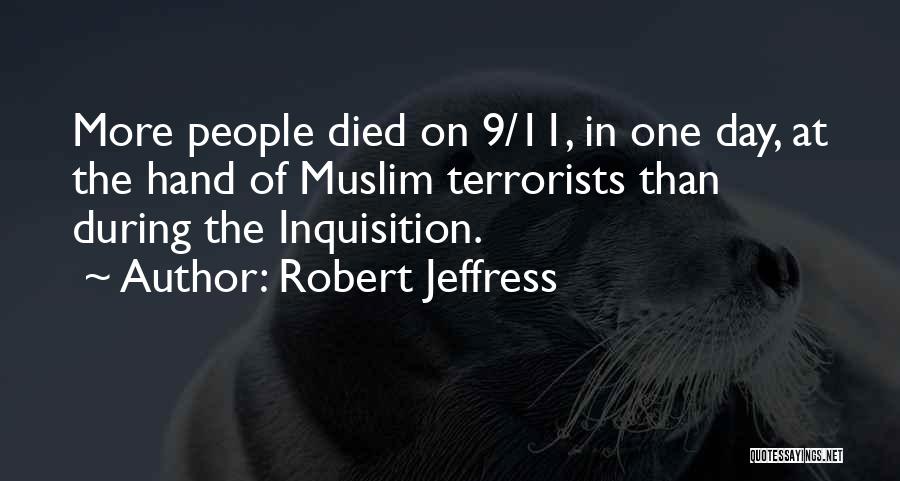 Robert Jeffress Quotes: More People Died On 9/11, In One Day, At The Hand Of Muslim Terrorists Than During The Inquisition.