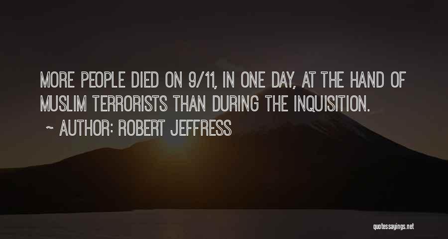 Robert Jeffress Quotes: More People Died On 9/11, In One Day, At The Hand Of Muslim Terrorists Than During The Inquisition.