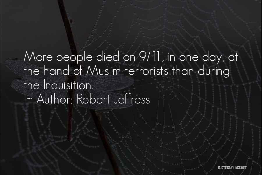 Robert Jeffress Quotes: More People Died On 9/11, In One Day, At The Hand Of Muslim Terrorists Than During The Inquisition.