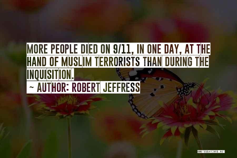 Robert Jeffress Quotes: More People Died On 9/11, In One Day, At The Hand Of Muslim Terrorists Than During The Inquisition.