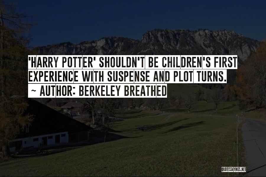 Berkeley Breathed Quotes: 'harry Potter' Shouldn't Be Children's First Experience With Suspense And Plot Turns.