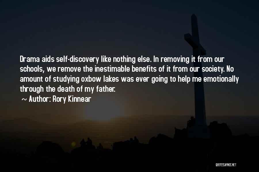 Rory Kinnear Quotes: Drama Aids Self-discovery Like Nothing Else. In Removing It From Our Schools, We Remove The Inestimable Benefits Of It From