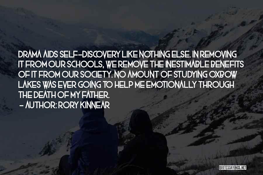 Rory Kinnear Quotes: Drama Aids Self-discovery Like Nothing Else. In Removing It From Our Schools, We Remove The Inestimable Benefits Of It From