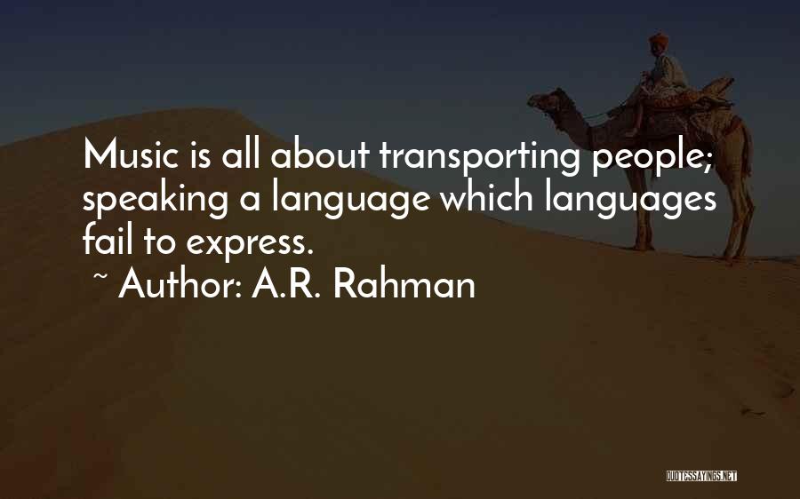 A.R. Rahman Quotes: Music Is All About Transporting People; Speaking A Language Which Languages Fail To Express.