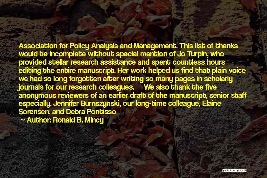 Ronald B. Mincy Quotes: Association For Policy Analysis And Management. This List Of Thanks Would Be Incomplete Without Special Mention Of Jo Turpin, Who