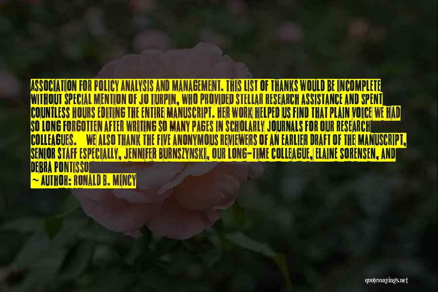 Ronald B. Mincy Quotes: Association For Policy Analysis And Management. This List Of Thanks Would Be Incomplete Without Special Mention Of Jo Turpin, Who