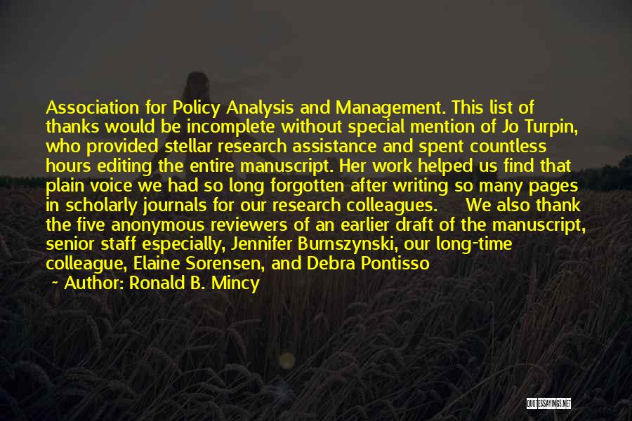 Ronald B. Mincy Quotes: Association For Policy Analysis And Management. This List Of Thanks Would Be Incomplete Without Special Mention Of Jo Turpin, Who